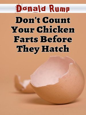 cover image of Don't Count Your Chicken Farts Before They Hatch